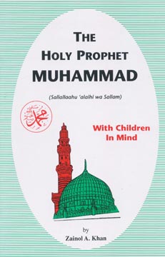 With Children In Mind: The Holy Prophet Muhammad